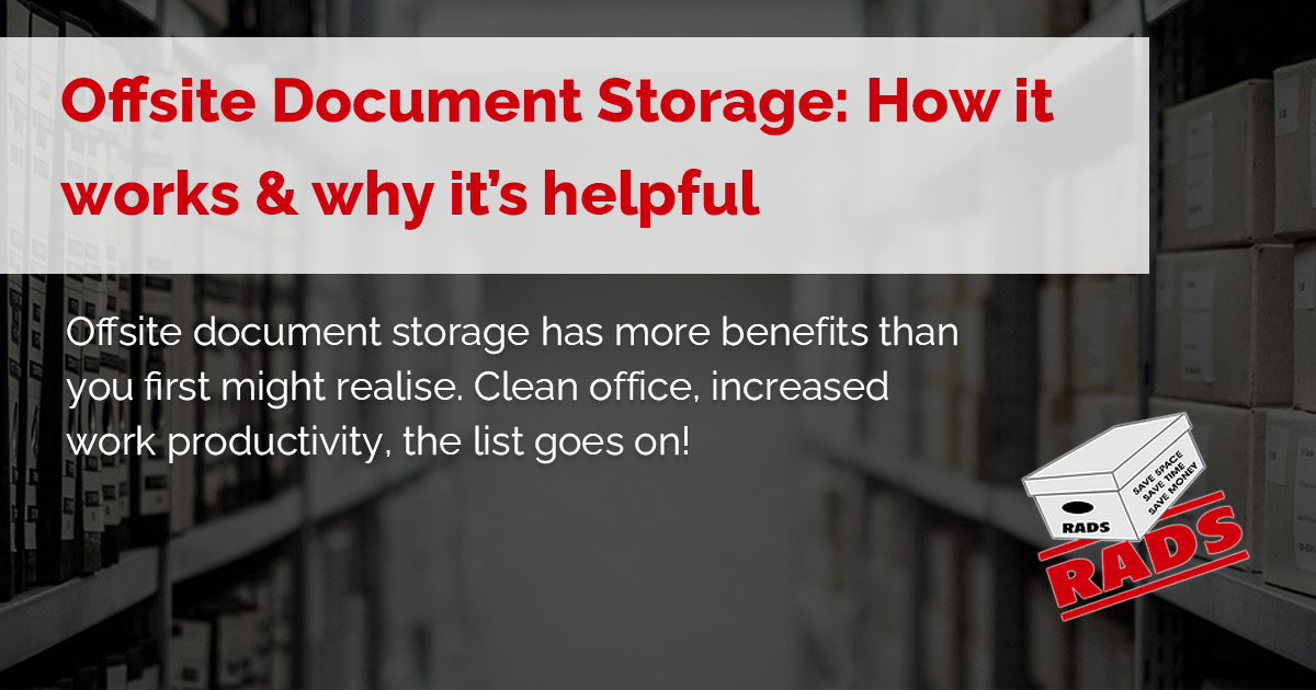 Offsite Document Storage How it works & why it’s helpful Rads